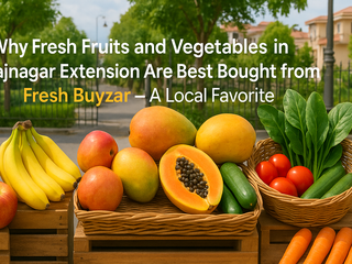 Buy Fresh Fruits and Vegetables in Rajnagar Extension – Fresh Buyzar